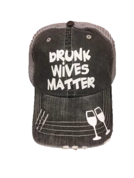 Drunk Wives Matter Trucker Cap CFW003